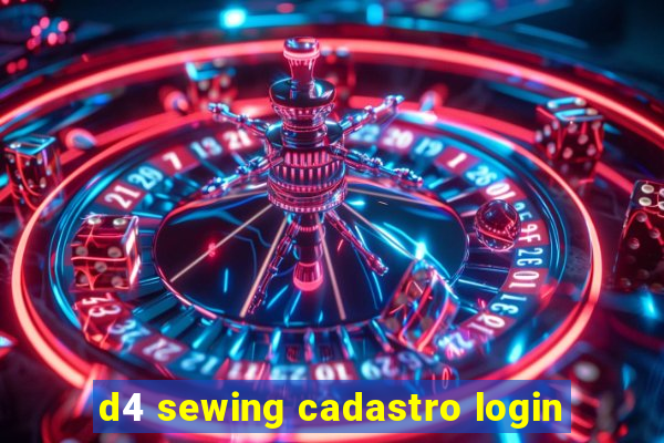 d4 sewing cadastro login